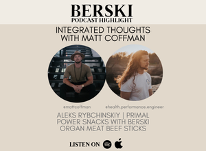 BERSKI PODCAST HIGHLIGHT - Integrated Thoughts with Matt Coffman