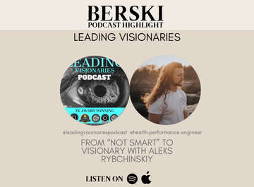 BERSKI PODCAST HIGHLIGHT - Leading Visionaries Podcast